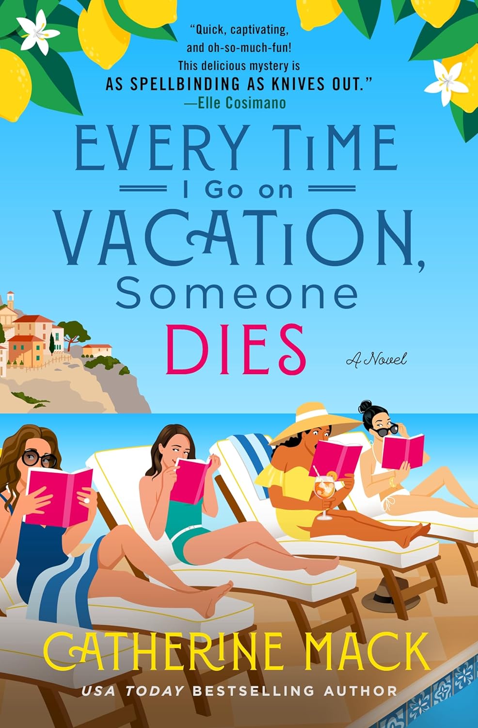 Every Time I Go on Vacation, Someone Dies by Catherine Mack