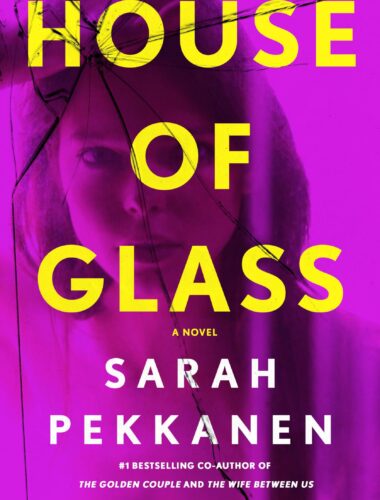 House of Glass by Sarah Pekkanen