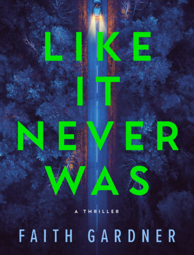 Like It Never Was by Faith Gardner